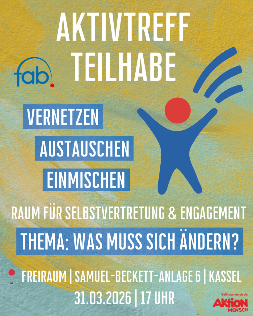 Aktivtreff-Teilhabe. Vernetzen - austauschen - einmischen. Raum für Selbstvertretung & Engagement.